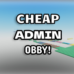 Cheap Admin Obby!