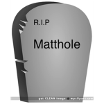 R.I.P Matthole
