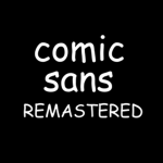 Comic Sans: Remastered