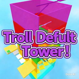 Troll Defult Tower! (UPD🟣)