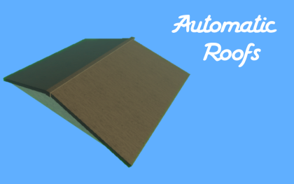 Automatic Roofs! [WIP]