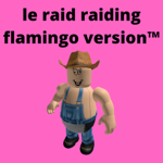 le raid raiding flamingo version