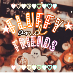 - fluffy and friends! -