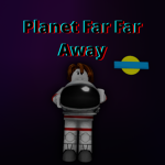 Planet Far Far Away