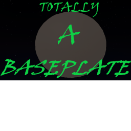Totally a Baseplate