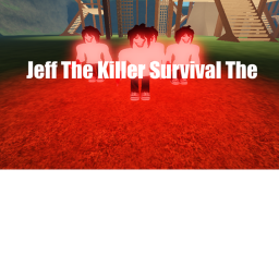 Jeff The Killer Survival The