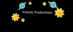 Friends Productions!