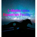 {~Mythic Tales Equine Facility~}