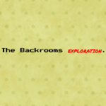 The backrooms exploration