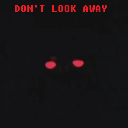 [MOVED] Don't Look Away
