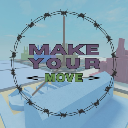 Make Your Move! OPEN BETA