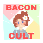 .*+ Bacon Cult +*.