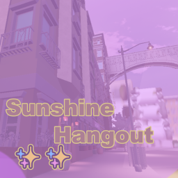 ~✨Sunshine Hangout✨~
