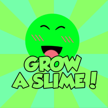 ✨Grow-A-Slime!