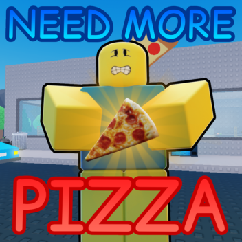 [🎉] 🍕  NEED MORE PIZZA 🍕