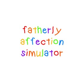 fatherly affection simulator