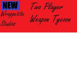 2 Player Weapon Tycoon