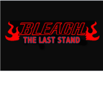 Bleach: The Last Stand (OFFICIAL GROUP)™