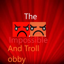 [REOPENED] The Impossible and Troll Obby