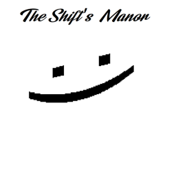 The Shift's Manor