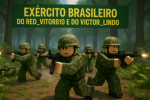 Exército brasileiro do Red_Vitor e do Victor_lindo