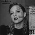 - Reputation Taylor's Version -