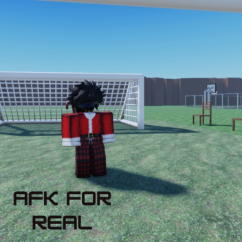 afk for real