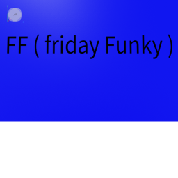 Friday!funky (NEW UPDATE!!!! + NEW MAP! )