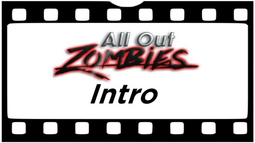 ALL OUT ZOMBIES: Intro
