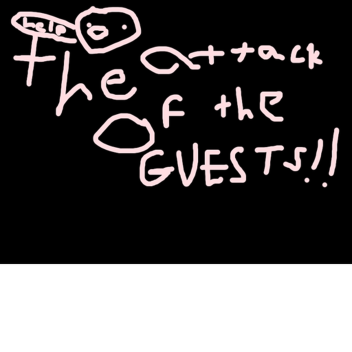 the attack of the guests