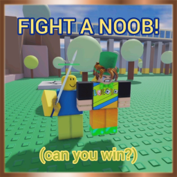 FIGHT A NOOB  ⚔️