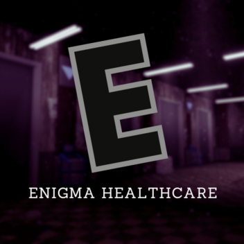 Enigma Helthcare [HORROR] (Soon)