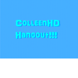 Colleen Hangout!!!