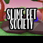 Slime Pet Society [PUBLIC BETA]