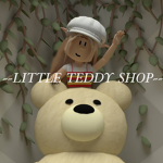 ~~LITTLE TEDDY SHOP~~