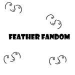 Feather Fandom
