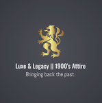 Luxe & Legacy || 1900's Attire