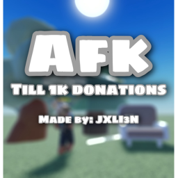 Afk till 1k donations