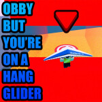 Obby But You're on a Hang Glider