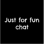 Just for fun chat