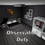 Observation Duty [5 PLAYERS SUPPORT]