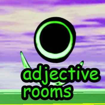 [DISCONTINUED] adjective rooms