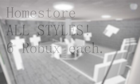 Homestore (ALL STYLES!)