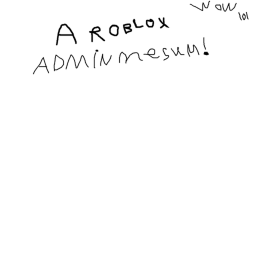 a roblox admin mesum!