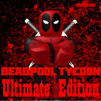 ☠️ Deadpool Tycoon [Ultimate Edition!] ☠️