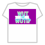 WUT THE WUT!?