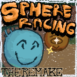 Sphere Racing REMAKE [Official Discontinuation]