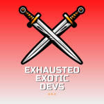 exhausted exotic devs