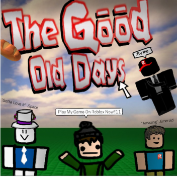 The Good Old Days