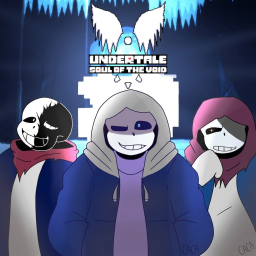 Undertale:Soul of The Void{Reborn}